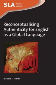 Title: Reconceptualising Authenticity for English as a Global Language, Author: Richard S. Pinner