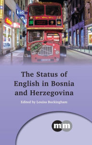 Title: The Status of English in Bosnia and Herzegovina, Author: Louisa Buckingham