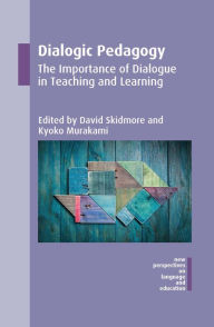Title: Dialogic Pedagogy: The Importance of Dialogue in Teaching and Learning, Author: David Skidmore