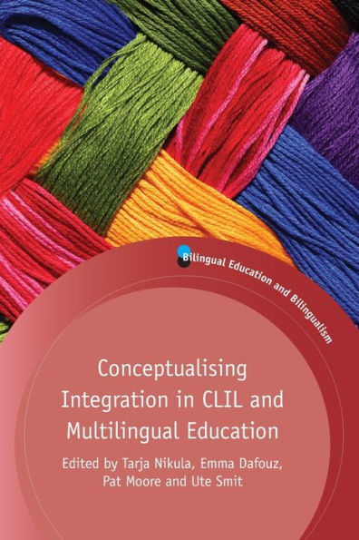 Conceptualising Integration CLIL and Multilingual Education