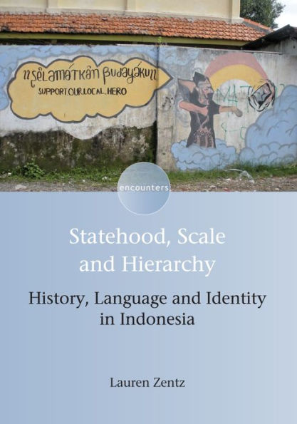 Statehood, Scale and Hierarchy: History, Language and Identity in Indonesia