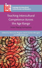 Teaching Intercultural Competence Across the Age Range: From Theory to Practice