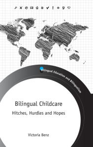 Title: Bilingual Childcare: Hitches, Hurdles and Hopes, Author: Marek Ring