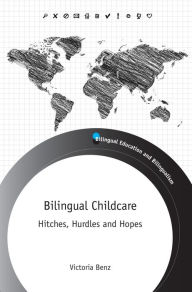 Title: Bilingual Childcare: Hitches, Hurdles and Hopes, Author: Marek Ring