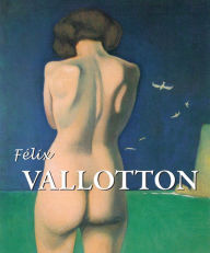 Title: Félix Vallotton, Author: Nathalia Brodskaïa