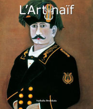 Title: L'Art naïf, Author: Nathalia Brodskaya