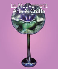 Title: Le Mouvement Arts & Crafts, Author: Oscar Lovell Triggs
