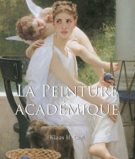 Title: La Peinture Académique, Author: Klaus H. Carl