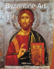 Title: Byzantine Art, Author: Charles Bayet