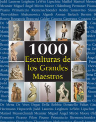 Title: 1000 Esculturas de los Grandes Maestros, Author: Joseph Manca