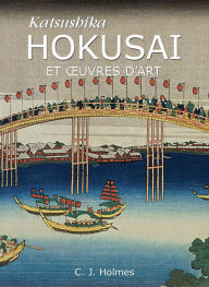 Title: Hokusai, Author: C.J. Holmes