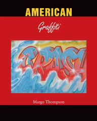 Title: American Graffiti, Author: Margo Thompson