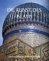 Title: Die Kunst des Islams, Author: Gaston Migeon