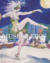 Title: Music and Eros, Author: Hans-JÃrgen DÃpp