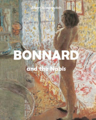 Title: Bonnard and the Nabis, Author: Albert Kostenevitch