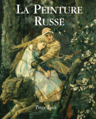 Title: La Peinture Russe, Author: Peter Leek