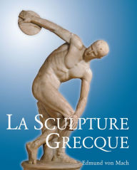 Title: La Sculpture Grecque, Author: Edmund von Mach