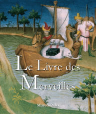 Title: Le Livre des Merveilles, Author: Marco Polo