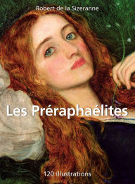 Title: Les Préraphaélites, Author: Robert de la Sizeranne