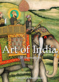 Title: Art of India 120 illustrations, Author: Vincent Arthur Smith