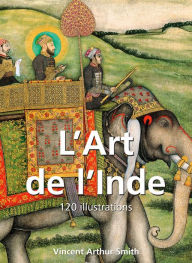 Title: L'Art de l'Inde, Author: Vincent Arthur Smith