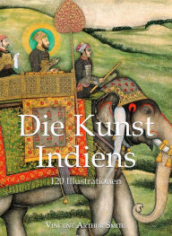 Title: Die Kunst Indiens, Author: Vincent Arthur Smith