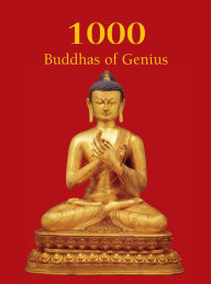 Title: 1000 Buddhas of Genius, Author: T.W. Rhys Davids Ph.D. LLD.