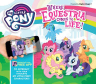 Title: My Little Pony: Where Equestria Comes to Life!, Author: Caroline Rowlands