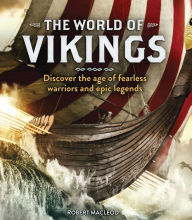 Download books to ipad from amazon The World of Vikings: Discover the Age of Fearless Warriors and Epic Legends by Robert Macleod 