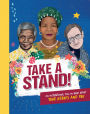 Take a Stand!: An Inspirational Fill-In Book about Your Heroes and You