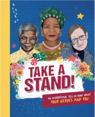 Title: Take a Stand!: An Inspirational Fill-In Book about Your Heroes and You, Author: Caroline Rowlands