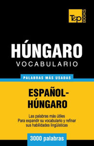 Title: Vocabulario espaï¿½ol-hï¿½ngaro - 3000 palabras mï¿½s usadas, Author: Andrey Taranov