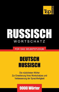 Title: Russischer Wortschatz fï¿½r das Selbststudium - 9000 Wï¿½rter, Author: Andrey Taranov