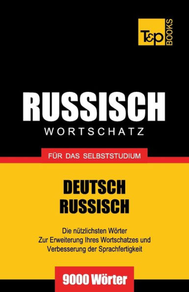 Russischer Wortschatz fï¿½r das Selbststudium - 9000 Wï¿½rter