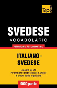 Title: Vocabolario Italiano-Svedese per studio autodidattico - 9000 parole, Author: Andrey Taranov