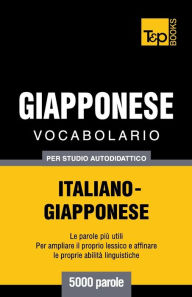 Title: Vocabolario Italiano-Giapponese per studio autodidattico - 5000 parole, Author: Andrey Taranov