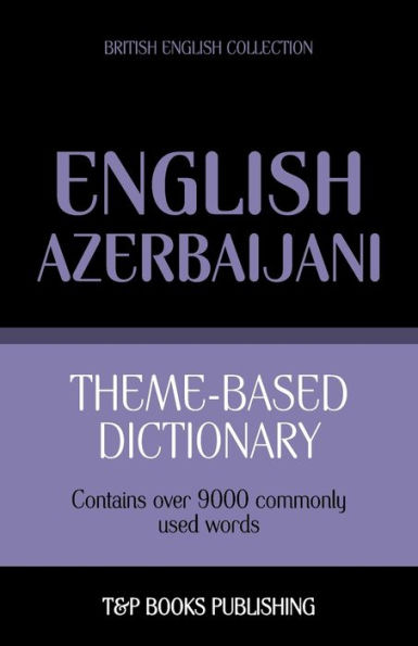 Theme-based dictionary British English-Azerbaijani