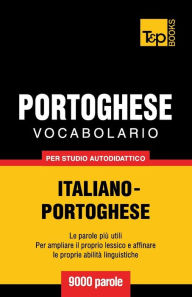 Title: Vocabolario Italiano-Portoghese per studio autodidattico - 9000 parole, Author: Andrey Taranov