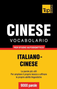 Title: Vocabolario Italiano-Cinese per studio autodidattico - 9000 parole, Author: Andrey Taranov