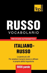 Title: Vocabolario Italiano-Russo per studio autodidattico - 9000 parole, Author: Andrey Taranov