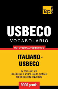 Title: Vocabolario Italiano-Usbeco per studio autodidattico - 9000 parole, Author: Andrey Taranov