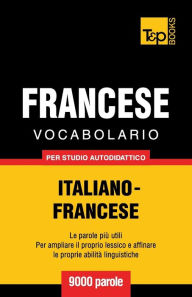 Title: Vocabolario Italiano-Francese per studio autodidattico - 9000 parole, Author: Andrey Taranov