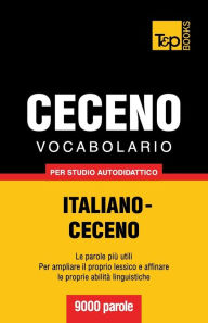 Title: Vocabolario Italiano-Ceceno per studio autodidattico - 9000 parole, Author: Andrey Taranov