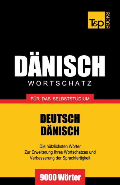 Dï¿½nischer Wortschatz fï¿½r das Selbststudium - 9000 Wï¿½rter