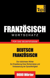 Title: Franzï¿½sischer Wortschatz fï¿½r das Selbststudium - 9000 Wï¿½rter, Author: Andrey Taranov