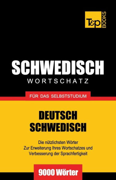 Schwedischer Wortschatz fï¿½r das Selbststudium - 9000 Wï¿½rter