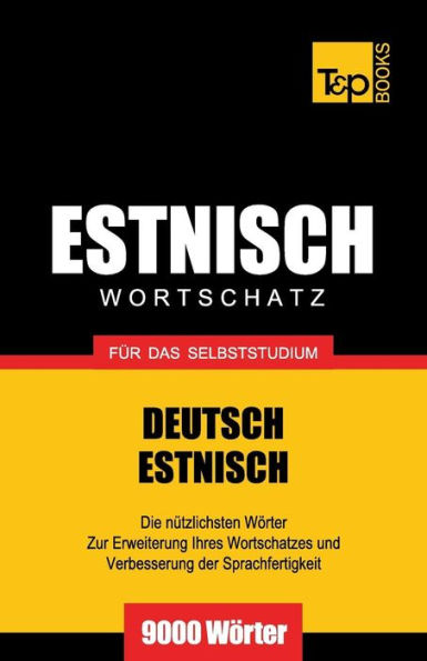 Estnischer Wortschatz fï¿½r das Selbststudium - 9000 Wï¿½rter