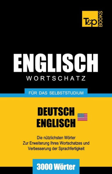 Englischer Wortschatz (AM) fï¿½r das Selbststudium - 3000 Wï¿½rter