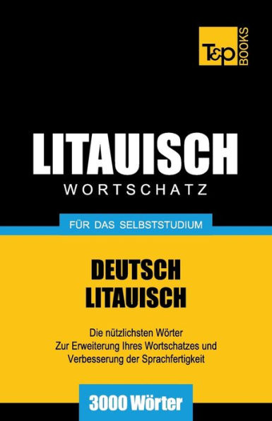 Litauischer Wortschatz fï¿½r das Selbststudium - 3000 Wï¿½rter