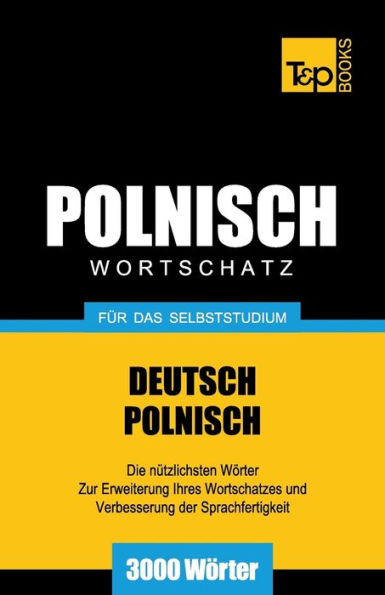 Polnischer Wortschatz fï¿½r das Selbststudium - 3000 Wï¿½rter